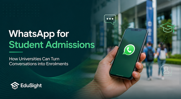 WhatsApp for Student Admissions: How Universities Can Turn Conversations into Enrolments